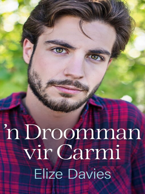 Title details for 'n Droomman vir Carmi by Elize Davies - Available